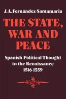 State, War and Peace - Fernandez-Santamaria, J. A.