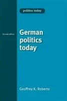 German Politics Today - Roberts, Geoffrey