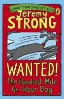 Wanted! The Hundred-Mile-An-Hour Dog - Strong, Jeremy