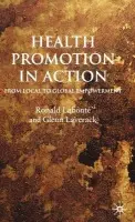 Health Promotion in Action - Labonte, R. a Laverack, G.