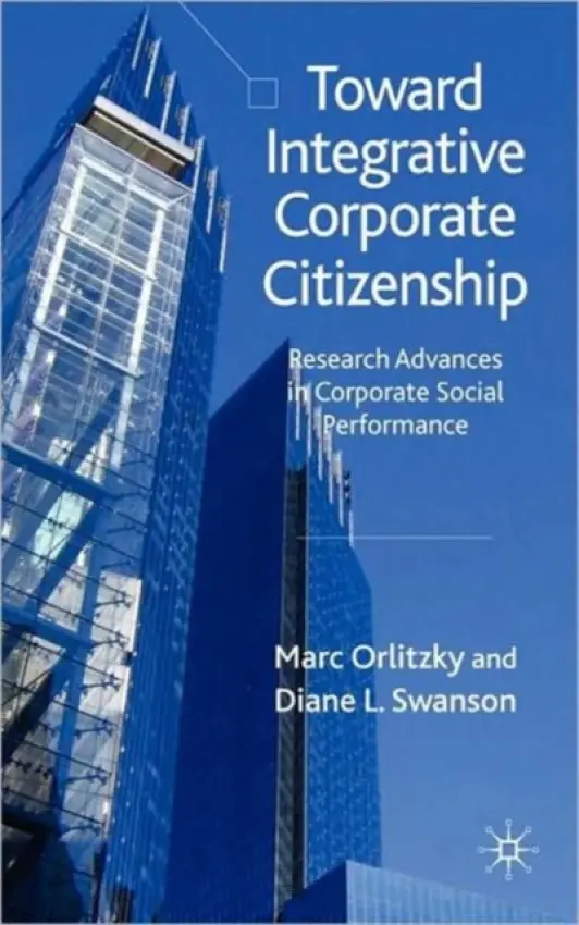 Toward Integrative Corporate Citizenship - Orlitzky, M. a Swanson, D.
