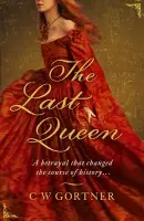 The Last Queen - Christopher W. Gortner