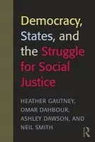 Democracy, States, and the Struggle for Social Justice