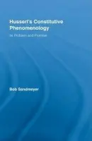Husserl's Constitutive Phenomenology - Sandmeyer, Bob (University of Kentucky, USA)