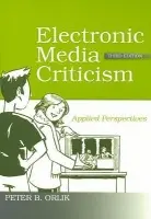Electronic Media Criticism - Orlik, Peter B. (Central Michigan University, USA)