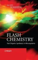 Flash Chemistry - Yoshida, Jun-Ichi (School of Engineering, Kyoto University, Japan)