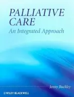 Palliative Care: An Integrated Approach - Buckley, Jenny (St Wilfrid's Hospice, Chichester)