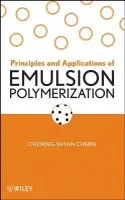 Principles and Applications of Emulsion Polymerization - Chern, Chorng-Shyan
