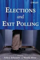 Elections and Exit Polling - Scheuren, Fritz J. (University of Chicago, Chicago, IL) a Alvey, Wendy
