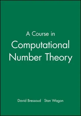 Course in Computational Number Theory - Bressoud, David (Macalester College) a Wagon, Stan