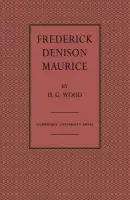 Frederick Denison Maurice - Wood, H. G.