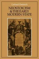 Neostoicism and the Early Modern State - Oestreich, Gerhard