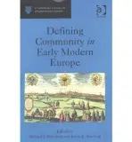 Defining Community in Early Modern Europe - Halvorson, Michael J.
