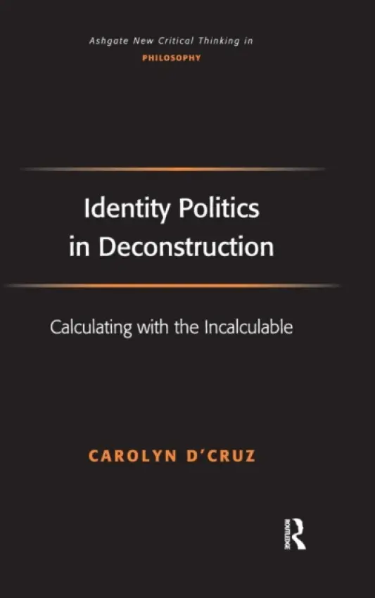 Identity Politics in Deconstruction - D'Cruz, Carolyn