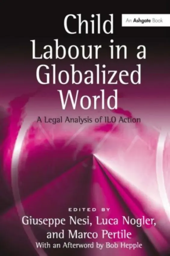 Child Labour in a Globalized World - Nogler, Luca a Pertile, Marco