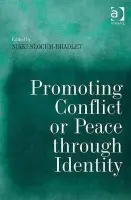 Promoting Conflict or Peace through Identity