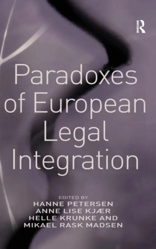 Paradoxes of European Legal Integration - Kjaer, Anne Lise a Madsen, Mikael Rask