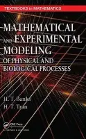 Mathematical and Experimental Modeling of Physical and Biological Processes - Banks, H.T. (North Carolina State University, Raleigh, USA) a Tran, H.T. (North Carolina State University, Raleigh, USA)