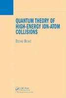 Quantum Theory of High-Energy Ion-Atom Collisions - Belkic, Dzevad