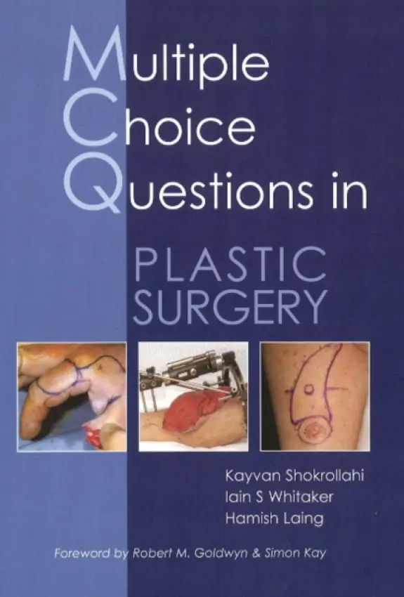 MCQs in Plastic Surgery - Shokrollahi, Dr Kayvan a Whitaker, Dr Iain S a Laing, Dr Hamish