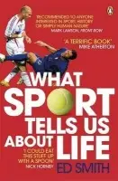 What Sport Tells Us About Life - Smith, Ed