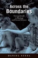 Across the Boundaries - Steel, Daniel (Assistant Professor of Philosophy, Assistant Professor of Philosophy, Michigan State University)