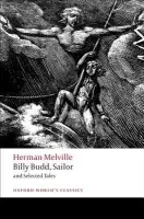 Billy Budd, Sailor and Selected Tales Oxford World`s Classics - Herman Melville
