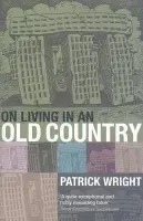 On Living in an Old Country - Wright, Patrick
