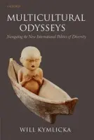 Multicultural Odysseys - Kymlicka, Will (, Canada Research Chair in Political Philosophy, Queen's University, Canada)