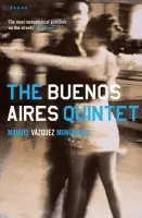 Buenos Aires Quintet - Vazquez Montalban, Manuel