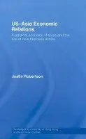 US-Asia Economic Relations - Robertson, Justin (City University of Hong Kong)