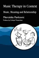 Music Therapy in Context - Pavlicevic, Mercedes