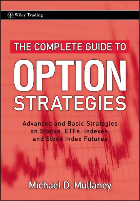 Complete Guide to Option Strategies - Mullaney, Michael