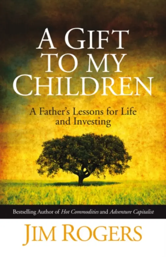 Gift to my Children - Rogers, Jim (Rogers Holdings)