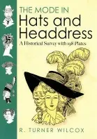 Mode in Hats and Headdress - Wilcox, R.Turner