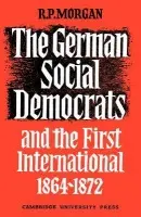 German Social Democrats and the First International - Morgan, Roger