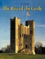 Rise of the Castle - Thompson, M. W.