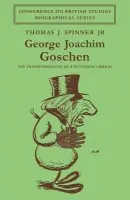 George Joachim Goschen - Spinner, Jr, Thomas J. (University of Vermont)