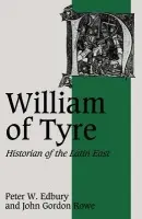 William of Tyre - Edbury, Peter W. a Rowe, John Gordon (University of Western Ontario)