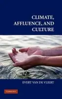 Climate, Affluence, and Culture - Van de Vliert, Evert (Rijksuniversiteit Groningen, The Netherlands)