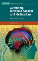 Autonomy, Informed Consent and Medical Law - Maclean, Alasdair (University of Dundee)