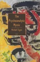 Psychoanalytic Mystic - Eigen, Michael