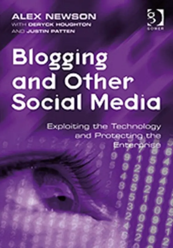 Blogging and Other Social Media - Newson, Alex a Patten, Justin