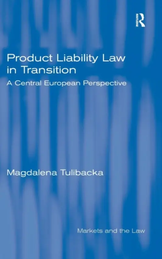 Product Liability Law in Transition - Tulibacka, Magdalena