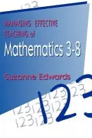 Managing Effective Teaching of Mathematics 3-8 - Edwards, Suzanne