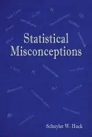 Statistical Misconceptions - Huck, Schuyler W. (University of Tennessee-Knoxville, USA)