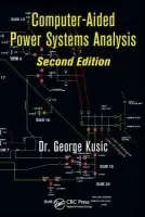 Computer-Aided Power Systems Analysis - Kusic, George (University of Pittsburgh, Pennsylvania, USA)