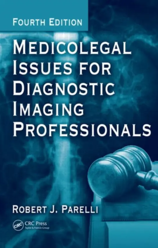 Medicolegal Issues for Diagnostic Imaging Professionals - Parelli, Robert J. a Weissman, David. K a Howles, Colin M. a Shoham, Zeev