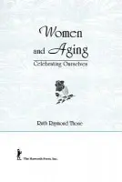 Women and Aging - Cole, Ellen (Alaska-Pacific University, Anchorage, AK, USA) a Rothblum, Esther D (San Diego State University, San Diego, CA, USA) a Thone, Ruth R