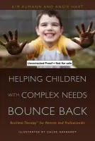 Helping Children with Complex Needs Bounce Back - Aumann, Kim a Hart, Angie